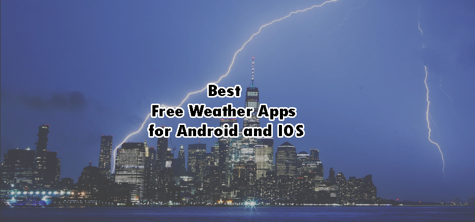 Best Free Weather Apps for Android and IOS Best Free Weather Apps for Android and IOS